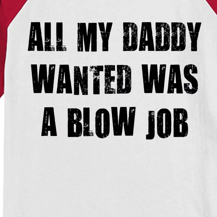 All Daddy Wanted Was A Blow Job Kids Colorblock Raglan Jersey