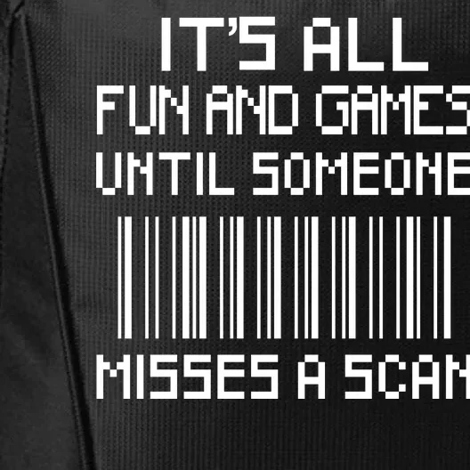 All Fun And Games Until Someone Misses A Scan Poster Worker City Backpack