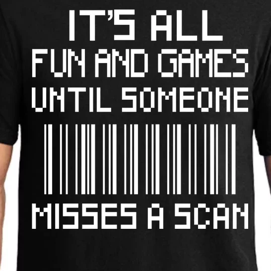 All Fun And Games Until Someone Misses A Scan Poster Worker Pajama Set