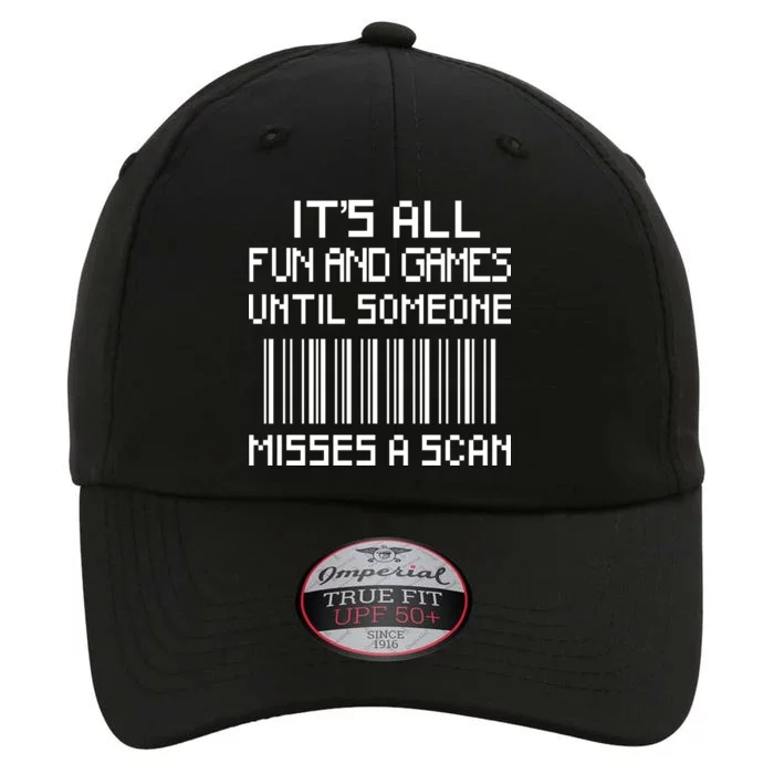 All Fun And Games Until Someone Misses A Scan Poster Worker The Original Performance Cap