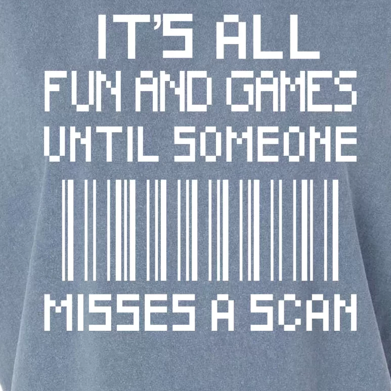 All Fun And Games Until Someone Misses A Scan Poster Worker Garment-Dyed Women's Muscle Tee