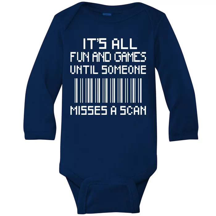 All Fun And Games Until Someone Misses A Scan Poster Worker Baby Long Sleeve Bodysuit