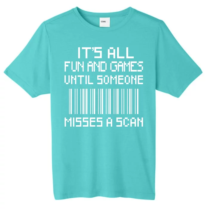 All Fun And Games Until Someone Misses A Scan Poster Worker ChromaSoft Performance T-Shirt