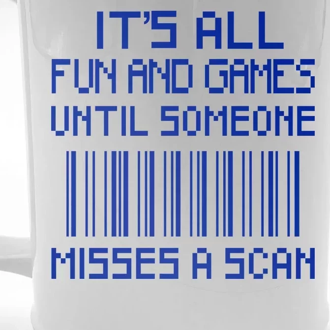 All Fun And Games Until Someone Misses A Scan Poster Worker Front & Back Beer Stein