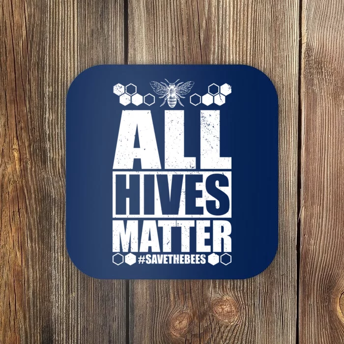 All Hives Matter Save The Bees Coaster