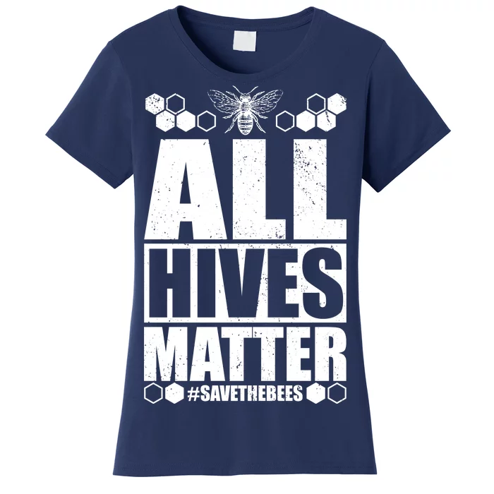 All Hives Matter Save The Bees Women's T-Shirt