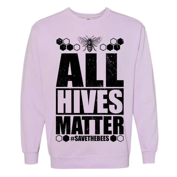 All Hives Matter Save The Bees Garment-Dyed Sweatshirt