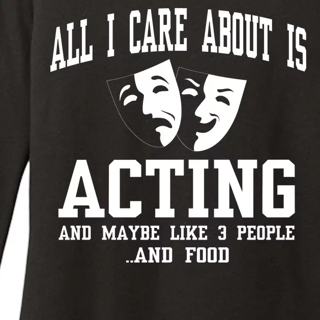 All I Care About Is Acting Womens CVC Long Sleeve Shirt