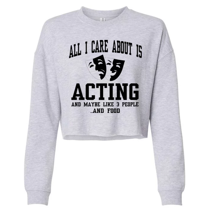 All I Care About Is Acting Cropped Pullover Crew