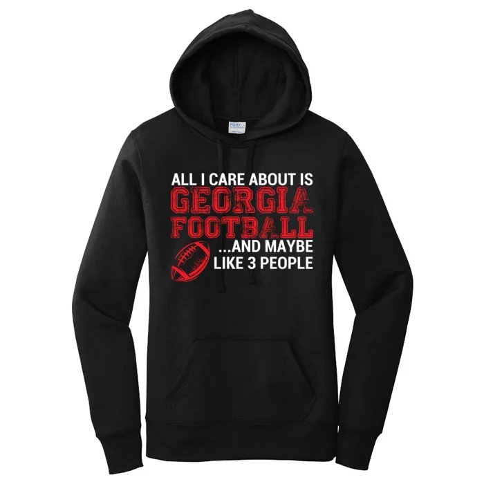 All I Care About Is Georgia Football Women's Pullover Hoodie