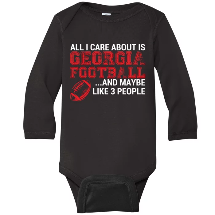 All I Care About Is Georgia Football Baby Long Sleeve Bodysuit