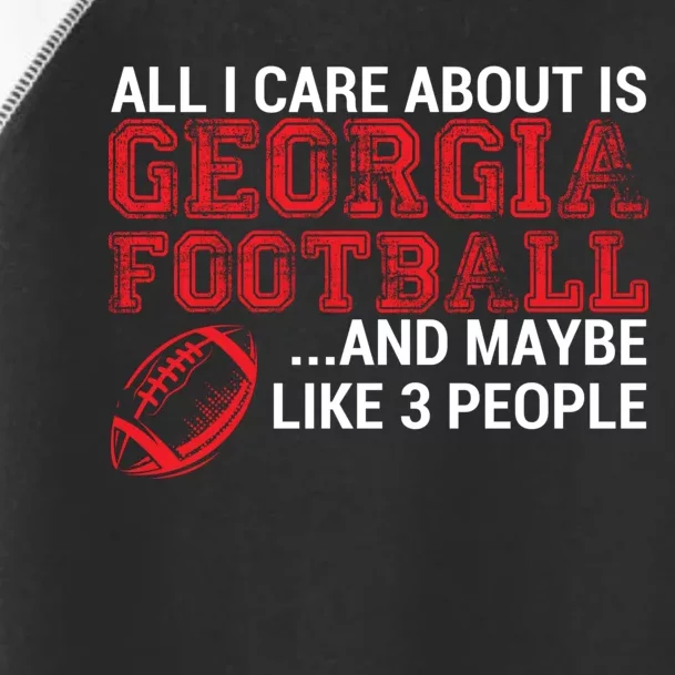 All I Care About Is Georgia Football Toddler Fine Jersey T-Shirt