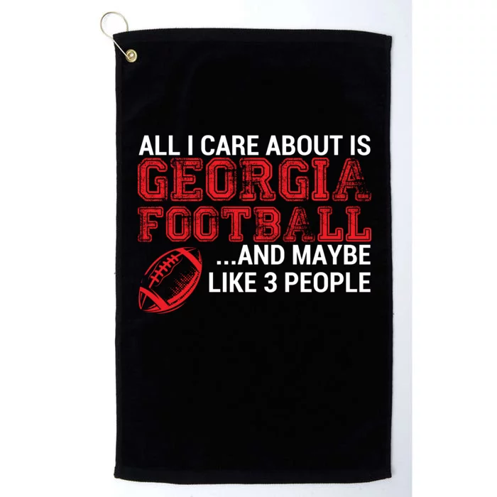 All I Care About Is Georgia Football Platinum Collection Golf Towel