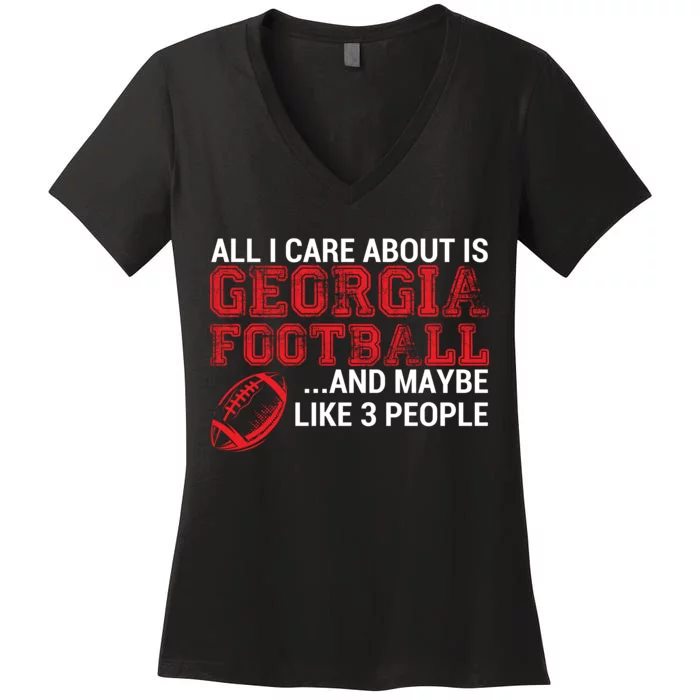 All I Care About Is Georgia Football Women's V-Neck T-Shirt