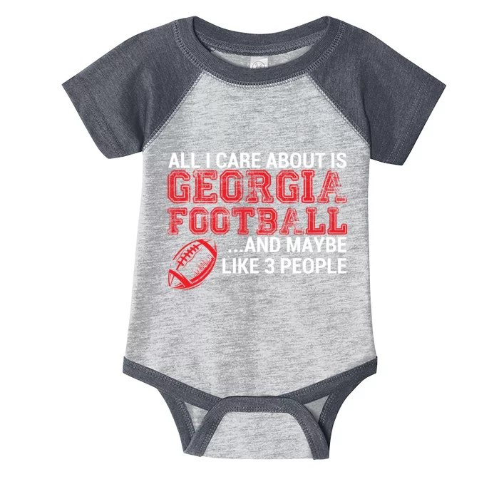 All I Care About Is Georgia Football Infant Baby Jersey Bodysuit