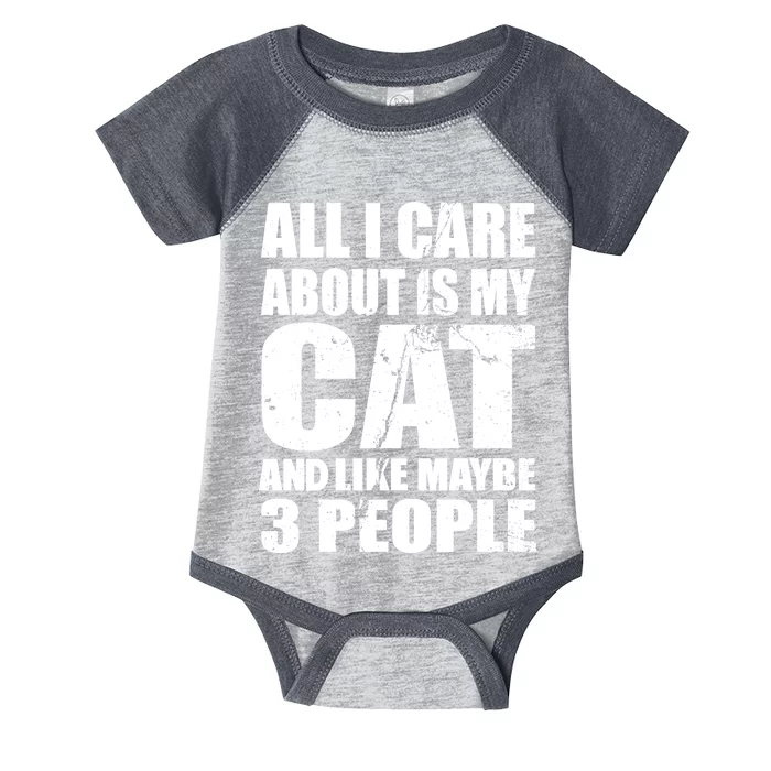 All I Care About Is My Cat And Like 3 People Infant Baby Jersey Bodysuit