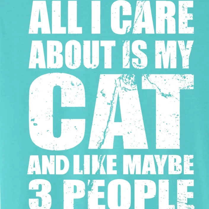 All I Care About Is My Cat And Like 3 People ChromaSoft Performance T-Shirt