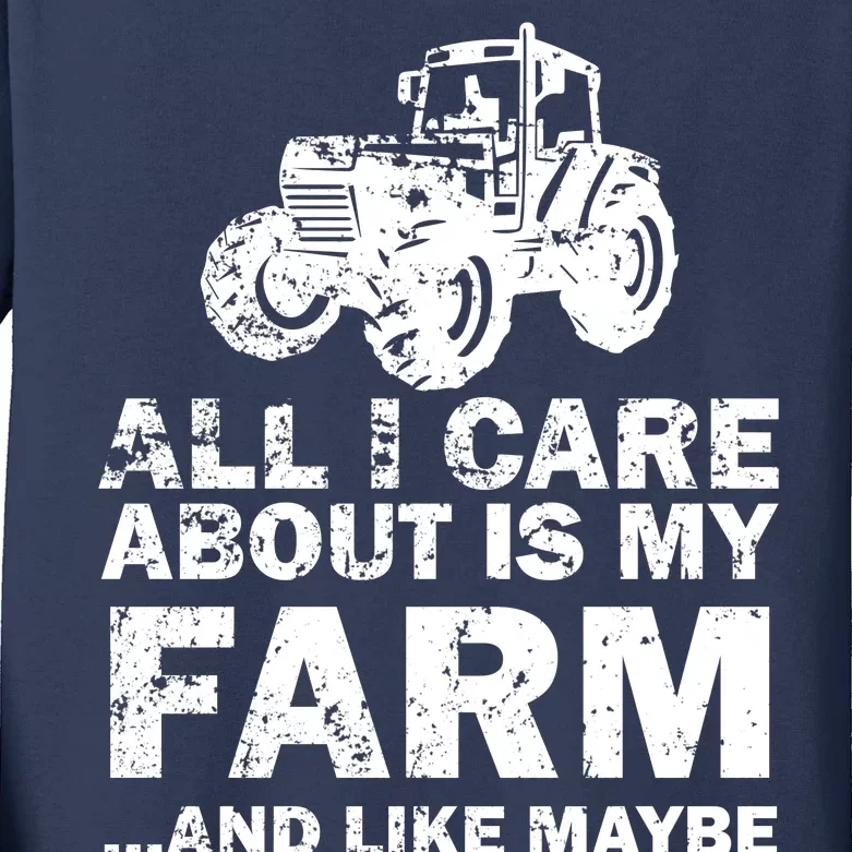 All I Care About is My Farm & Like 3 People Kids Long Sleeve Shirt