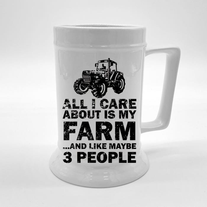 All I Care About is My Farm & Like 3 People Front & Back Beer Stein