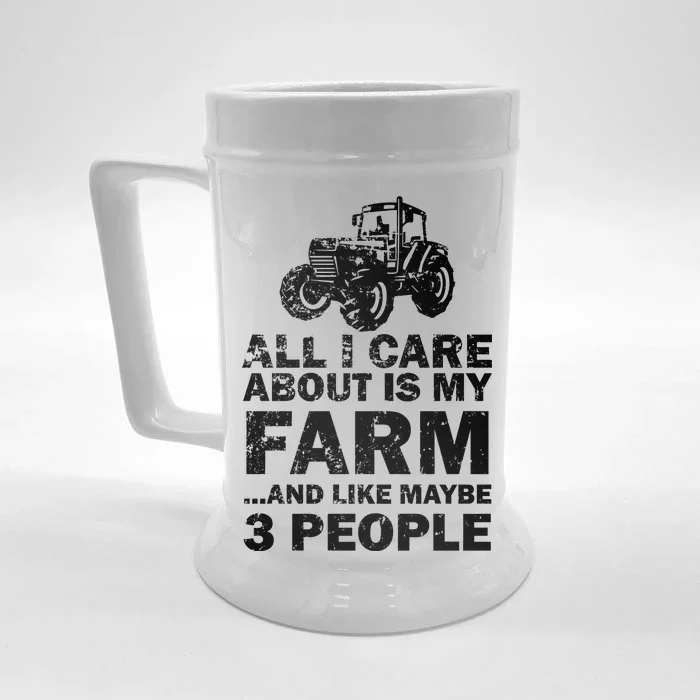 All I Care About is My Farm & Like 3 People Front & Back Beer Stein