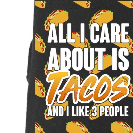 All I Care About Is Tacos Doggie 3-End Fleece Hoodie