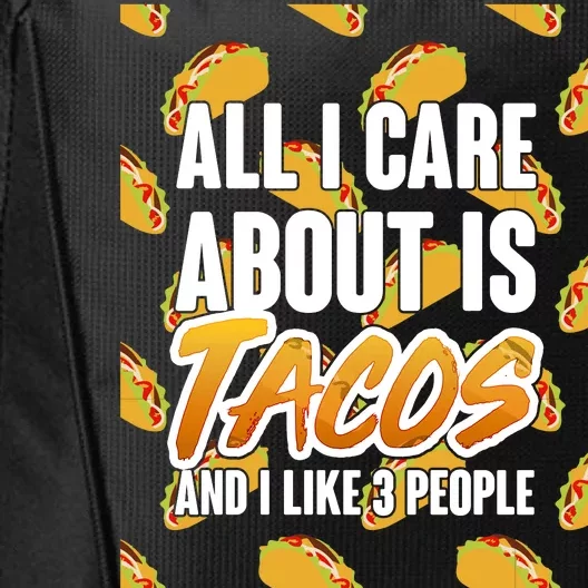 All I Care About Is Tacos City Backpack