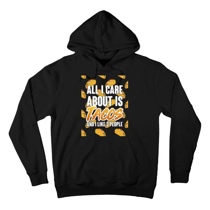 All I Care About Is Tacos Tall Hoodie