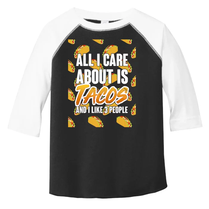 All I Care About Is Tacos Toddler Fine Jersey T-Shirt