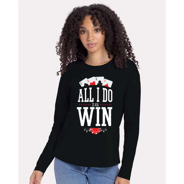 All I Do Is Win Poker Womens Cotton Relaxed Long Sleeve T-Shirt