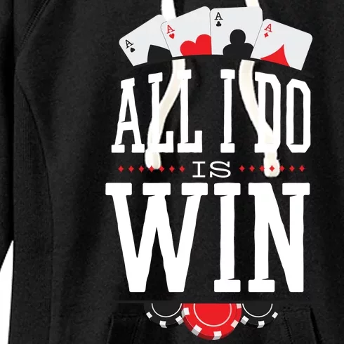 All I Do Is Win Poker Women's Fleece Hoodie