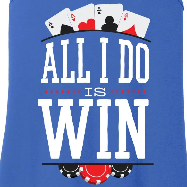 All I Do Is Win Poker Ladies Essential Tank