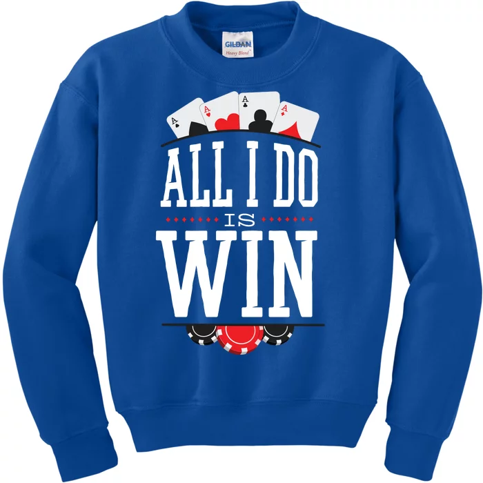 All I Do Is Win Poker Kids Sweatshirt