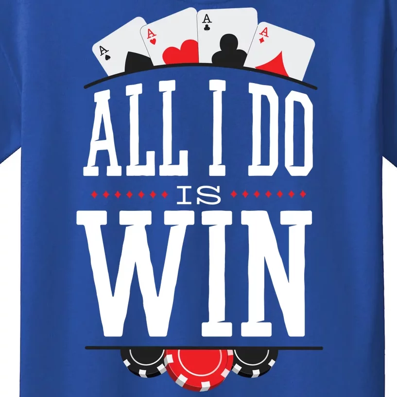 All I Do Is Win Poker Kids T-Shirt