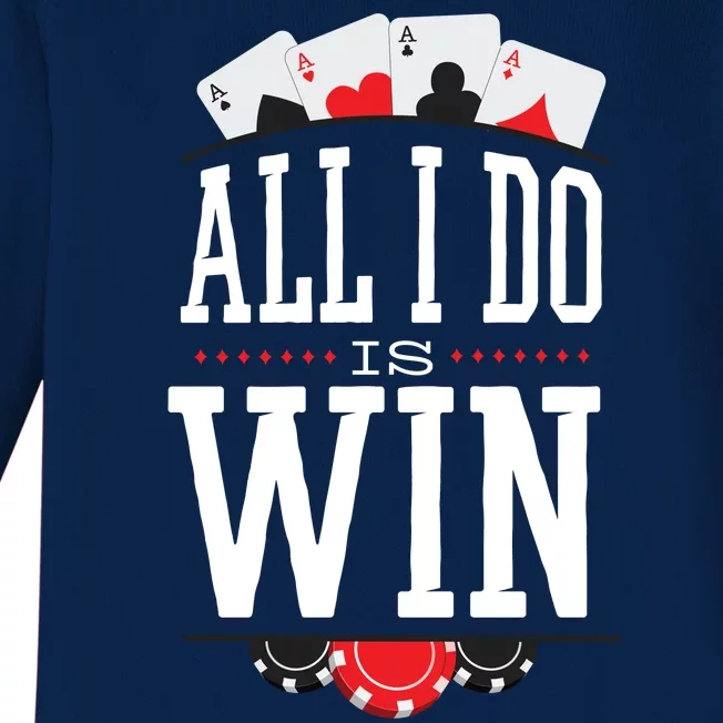 All I Do Is Win Poker Baby Long Sleeve Bodysuit