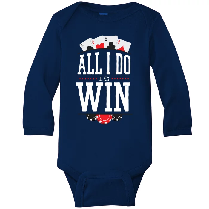 All I Do Is Win Poker Baby Long Sleeve Bodysuit