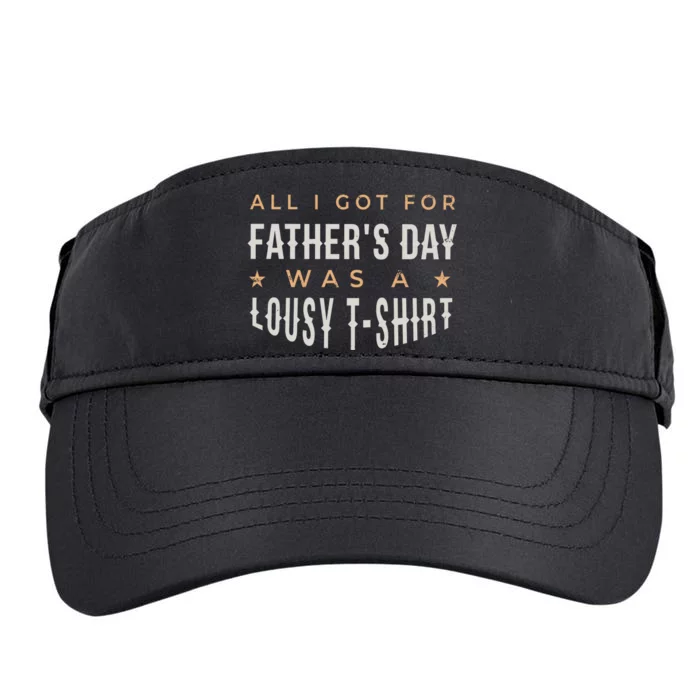 All I Got For Father's Day Lousy Adult Drive Performance Visor