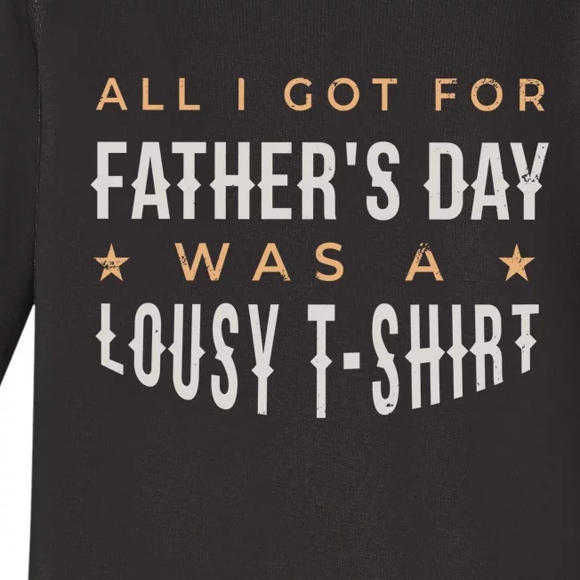 All I Got For Father's Day Lousy Baby Long Sleeve Bodysuit