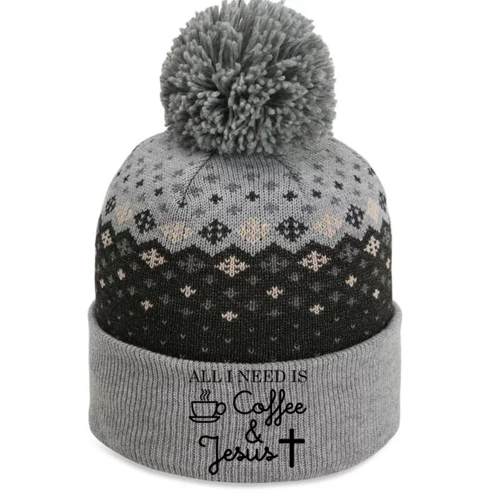 All I Need is Coffee and Jesus The Baniff Cuffed Pom Beanie