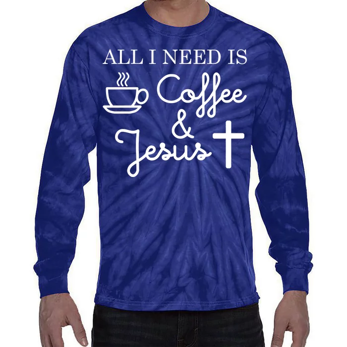 All I Need is Coffee and Jesus Tie-Dye Long Sleeve Shirt