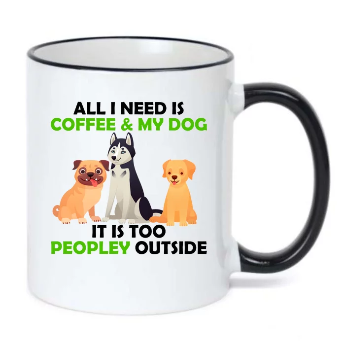 All I Need Is Coffee And My Dog Black Color Changing Mug