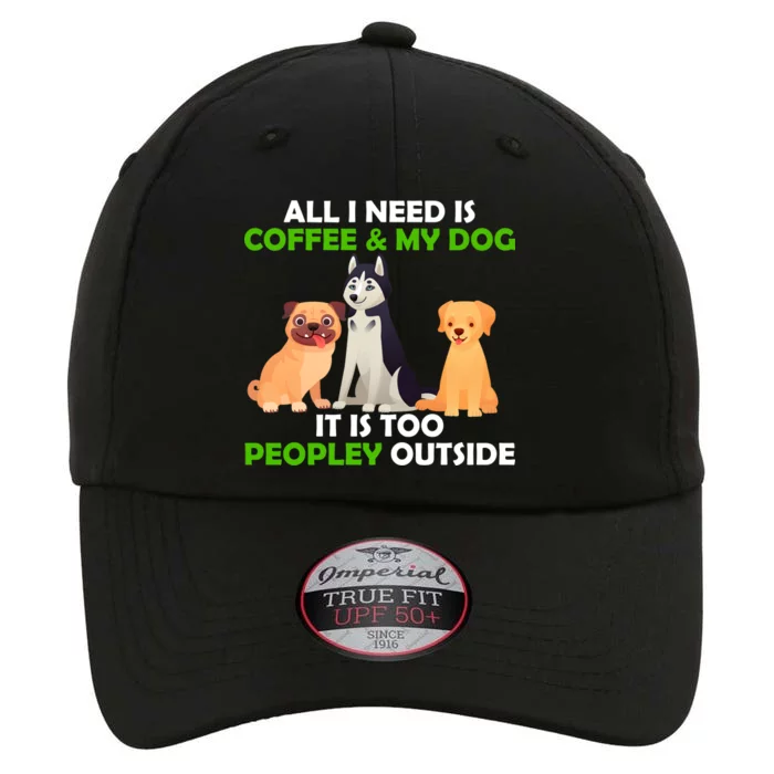 All I Need Is Coffee And My Dog The Original Performance Cap