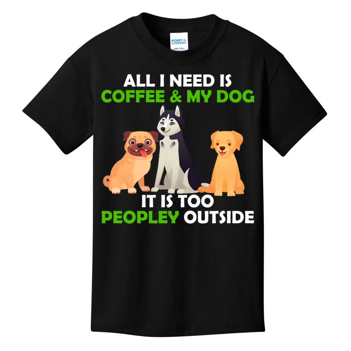 All I Need Is Coffee And My Dog Kids T-Shirt