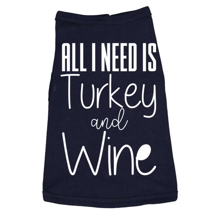 All I Need Is Turkey And Wine Doggie Tank