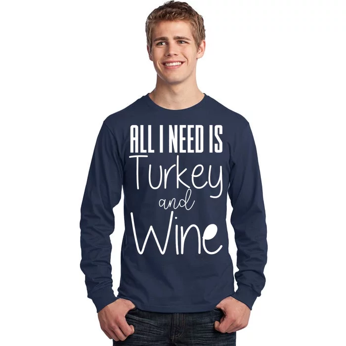 All I Need Is Turkey And Wine Tall Long Sleeve T-Shirt