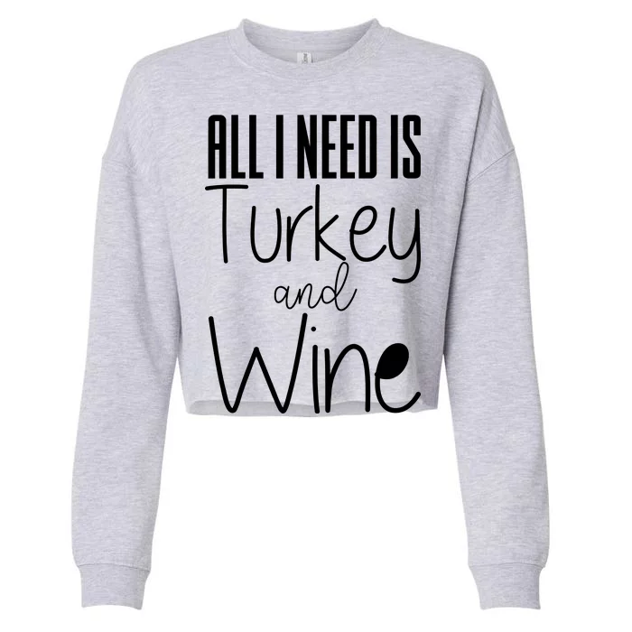 All I Need Is Turkey And Wine Cropped Pullover Crew