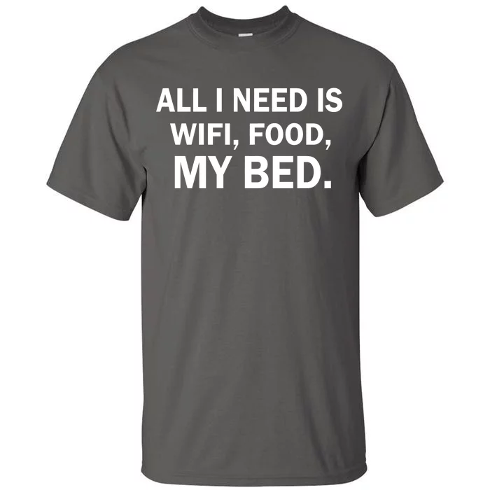 All I Need Is Wifi Food Tall T-Shirt