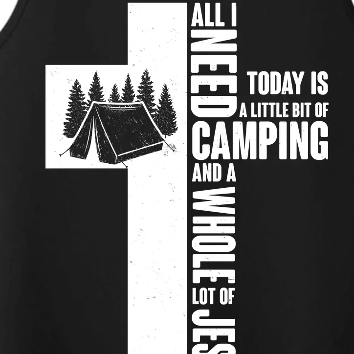 All I Need Today Is Camping And Whole Lot Of Jesus Performance Tank