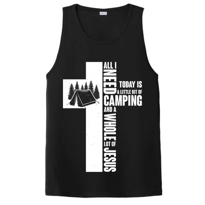 All I Need Today Is Camping And Whole Lot Of Jesus Performance Tank