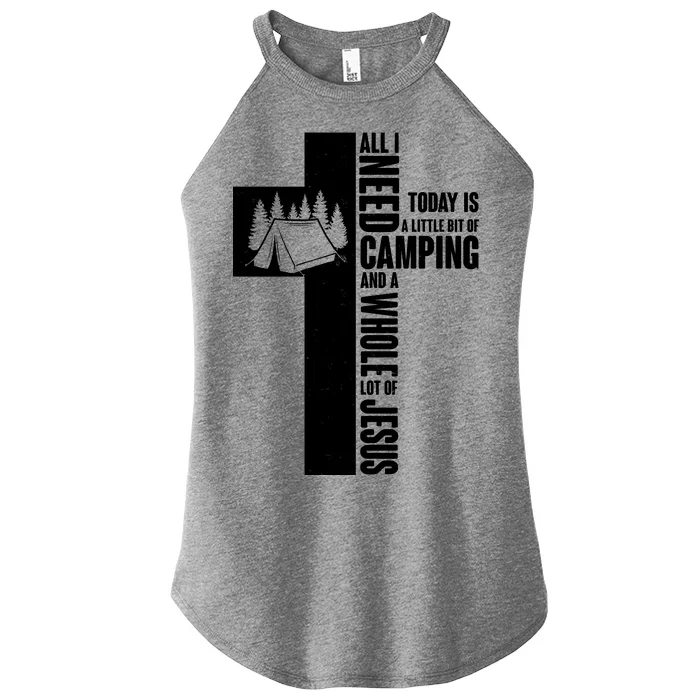 All I Need Today Is Camping And Whole Lot Of Jesus Women’s Perfect Tri Rocker Tank