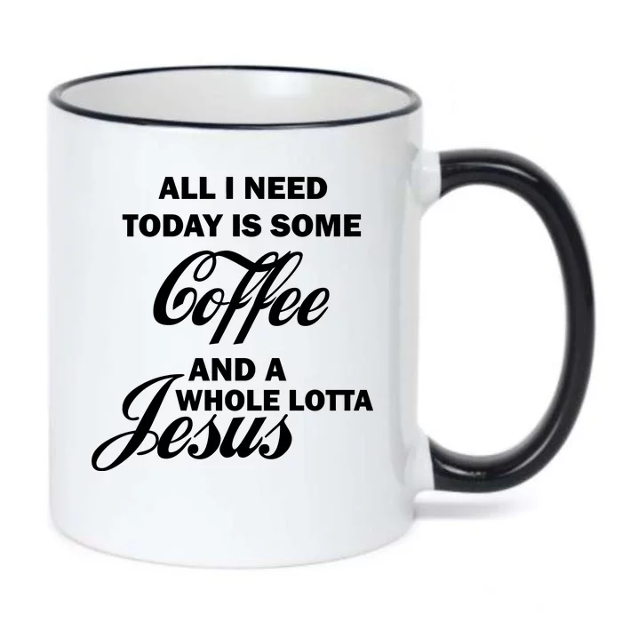 All I Need Today Is Coffee And A Lotta Jesus Black Color Changing Mug